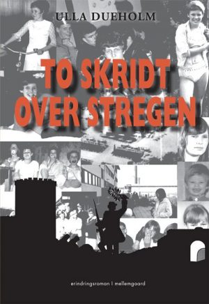 To Skridt Over Stregen - Ulla Dueholm - Bog