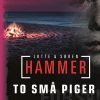 To Små Piger - Lotte Og Søren Hammer - Bog