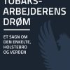 Tobaksarbejderens drøm: et sagn om den enkelte, Holstebro og verden (E-bog)