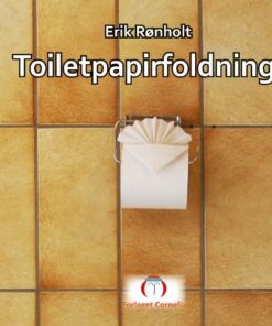 Toiletpapirfoldning - Erik Rønholt - Bog