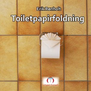 Toiletpapirfoldning - Erik Rønholt - Bog