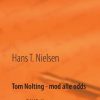 Tom Nolting - Mod Alle Odds - Hans T. Nielsen - Bog