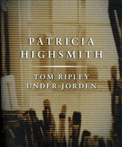 Tom Ripley Under Jorden - Patricia Highsmith - Bog