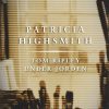 Tom Ripley Under Jorden - Patricia Highsmith - Bog