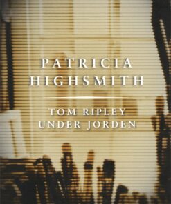 Tom Ripley Under Jorden - Patricia Highsmith - Bog