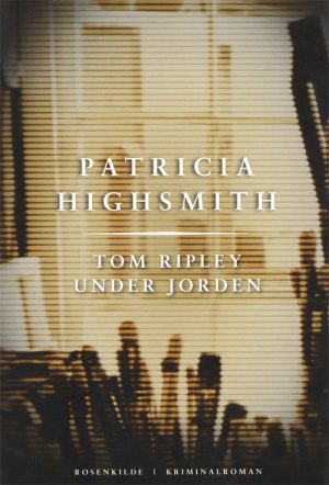 Tom Ripley Under Jorden - Patricia Highsmith - Bog