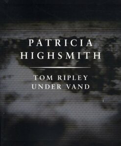 Tom Ripley Under Vand - Patricia Highsmith - Bog