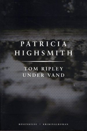 Tom Ripley Under Vand - Patricia Highsmith - Bog