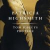 Tom Ripleys Protegé - Patricia Highsmith - Bog