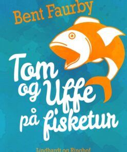 Tom og Uffe på fisketur (E-bog)
