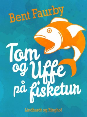 Tom og Uffe på fisketur (E-bog)