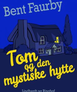 Tom og den mystiske hytte (E-bog)