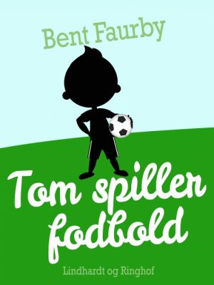 Tom spiller fodbold (E-bog)