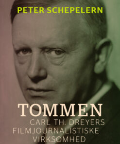 Tommen. Carl Th. Dreyers filmjournalistiske virksomhed (E-bog)