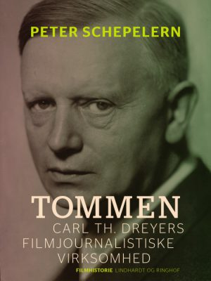 Tommen. Carl Th. Dreyers filmjournalistiske virksomhed (E-bog)