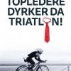 Topledere dyrker da triatlon (E-bog)