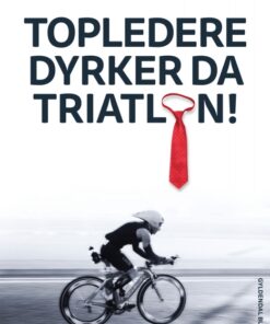 Topledere dyrker da triatlon (E-bog)