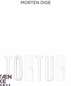 Tortur - Morten Dige - Bog