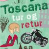 Toscana Tur Og Retur - åsa Hellberg - Bog
