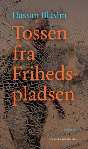 Tossen Fra Frihedspladsen - Hassan Blasim - Bog