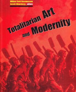 Totalitarian Art And Modernity - Jacob Wamberg - Bog