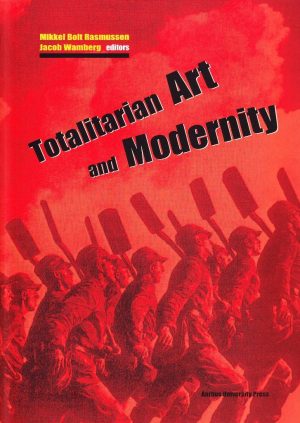 Totalitarian Art And Modernity - Jacob Wamberg - Bog