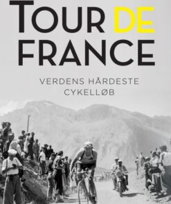 Tour de France - Verdens hårdeste cykelløb (E-bog)