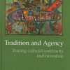 Tradition and Agency (Bog)