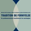 Tradition og fornyelse - en problemorienteret teorihistorie for sociologien (E-bog)