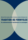 Tradition og fornyelse - en problemorienteret teorihistorie for sociologien (E-bog)