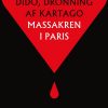 Tragedien Om Dido, Dronning Af Kartago + Massakren I Paris - Christopher Marlowe - Bog