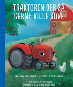 Traktoren der så gerne ville sove - en ny bog der kan få dit barn til at falde i søvn (E-bog)