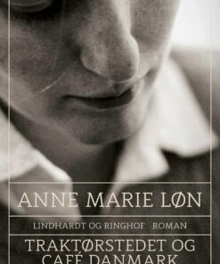 Traktørstedet Og Café Danmark - Anne Marie Løn - Bog