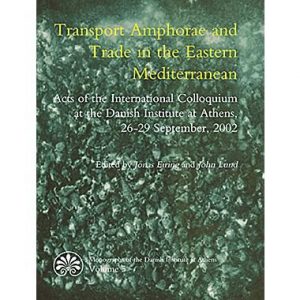 Transport Amphorae And Trade In The Eastern Mediterranean - Bog