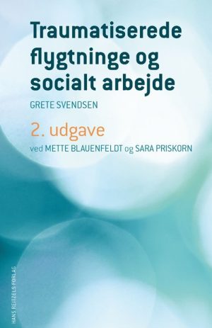 Traumatiserede Flygtninge Og Socialt Arbejde - Mette Blauenfeldt - Bog