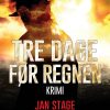 Tre Dage Før Regnen - Jan Stage - Bog