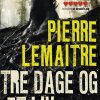 Tre Dage Og Et Liv - Pierre Lemaitre - Bog