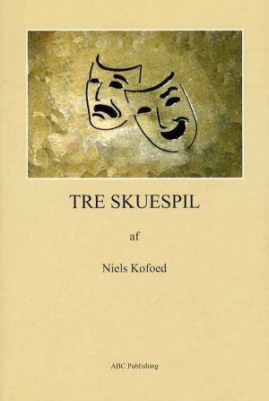 Tre Skuespil - Niels Kofoed - Bog