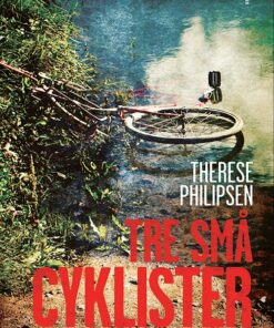 Tre Små Cyklister - Therese Philipsen - Bog