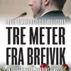 Tre meter fra Breivik (E-bog)