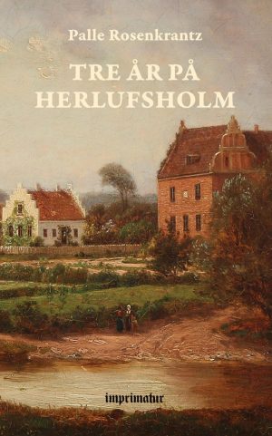 Tre år På Herlufsholm - Palle Rosenkrantz - Bog