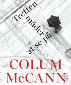 Tretten Måder At Se På - Colum Mccann - Bog