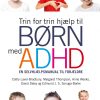 Trin For Trin Hjælp Til Børn Med Adhd - Cathy Laver-bradbury - Bog
