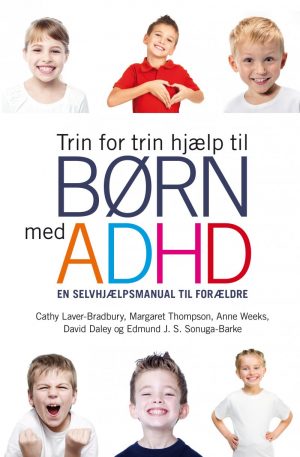 Trin For Trin Hjælp Til Børn Med Adhd - Cathy Laver-bradbury - Bog