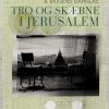 Tro Og Skæbne I Jerusalem - Birgitte Rahbek - Bog