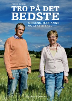 Tro på det bedste. Mogens, Marianne og livets valg (E-bog)