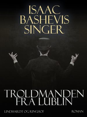 Troldmanden Fra Lublin - Isaac Bashevis Singer - Bog