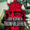 Tronfølgeren - Jan Körner - Bog