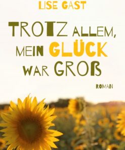 Trotz allem mein Glück war gross (E-bog)