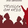 Truslen Om Krig - Erik Nørgaard - Bog